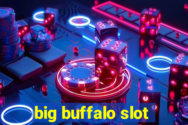 big buffalo slot