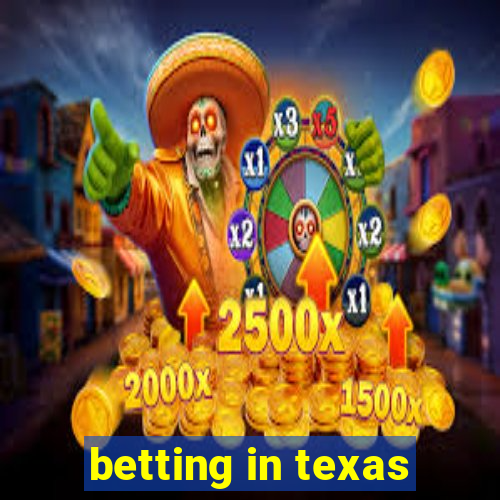 betting in texas