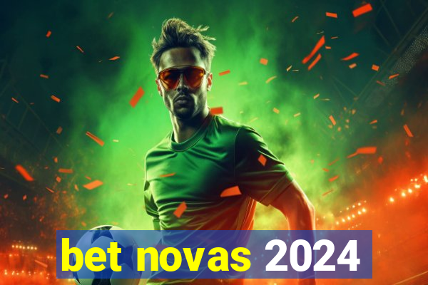 bet novas 2024