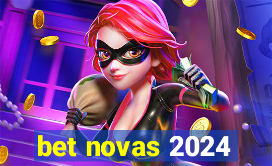 bet novas 2024