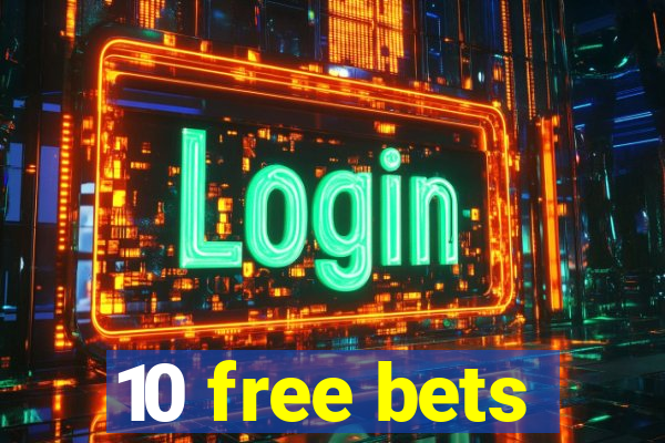 10 free bets