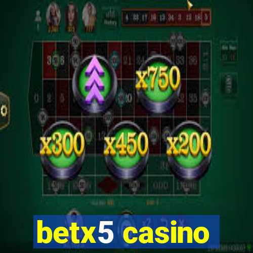 betx5 casino