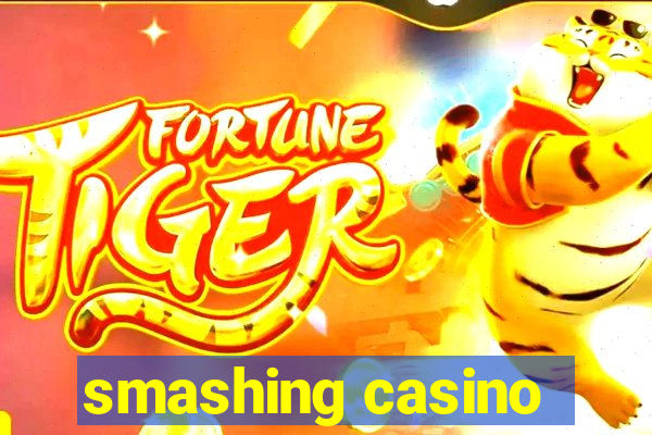 smashing casino