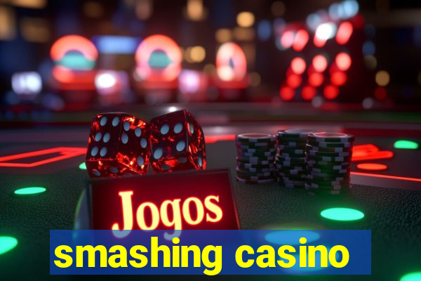 smashing casino