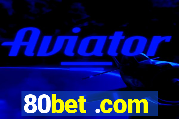 80bet .com