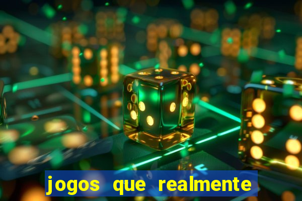 jogos que realmente pagam dinheiro