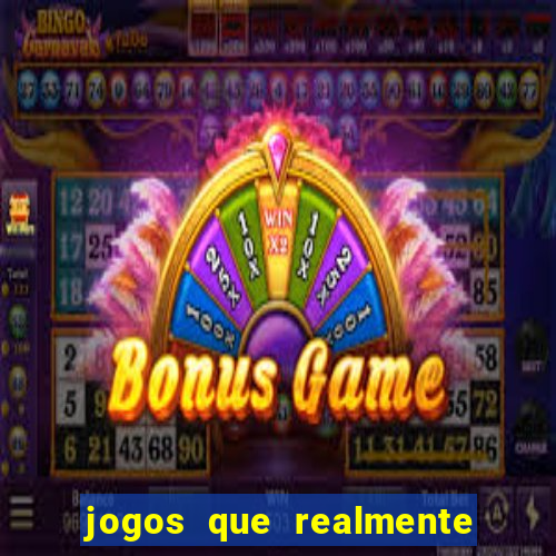 jogos que realmente pagam dinheiro