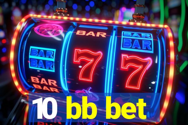 10 bb bet