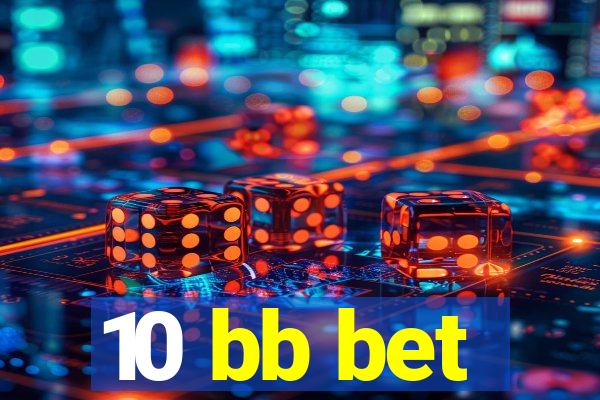 10 bb bet