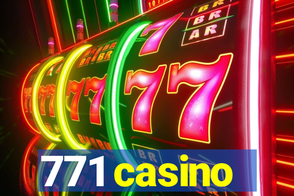 771 casino