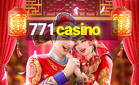 771 casino