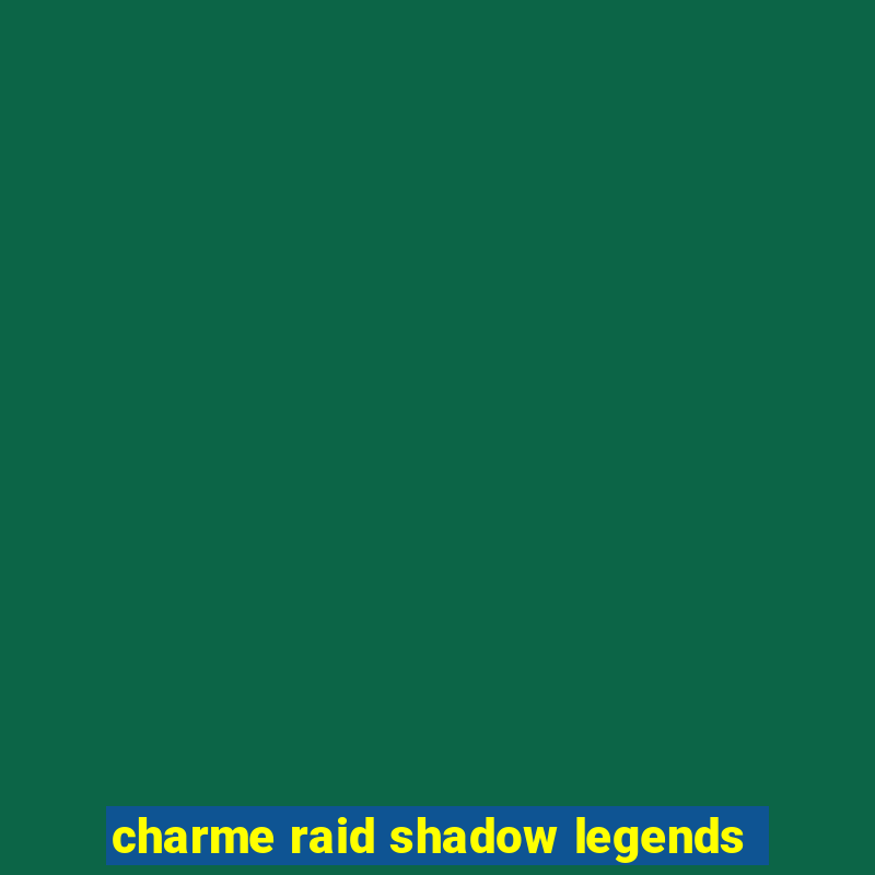 charme raid shadow legends