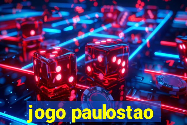 jogo paulostao