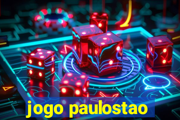 jogo paulostao