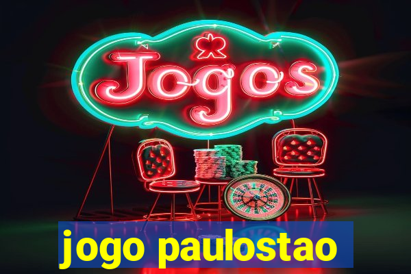 jogo paulostao