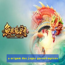 a origem dos jogos paraolímpicos