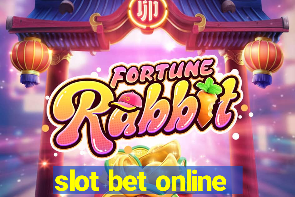 slot bet online