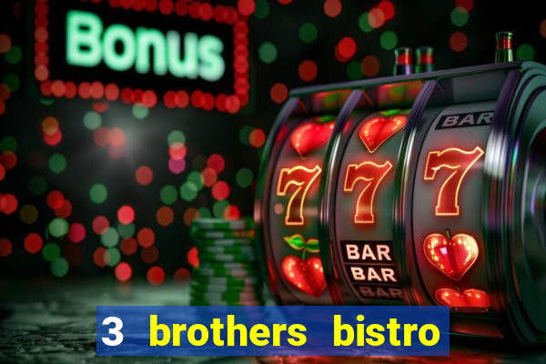 3 brothers bistro and casino