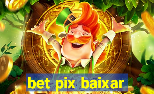 bet pix baixar