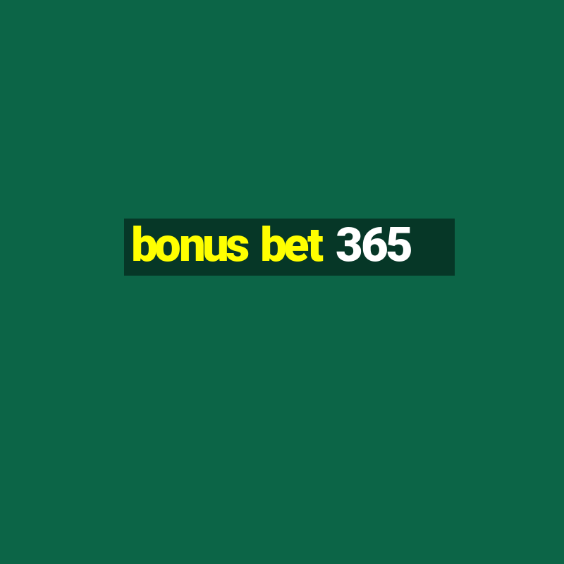 bonus bet 365