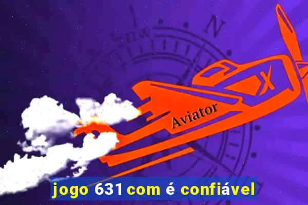 jogo 631 com é confiável