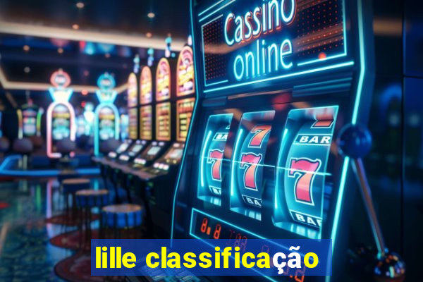 lille classificação