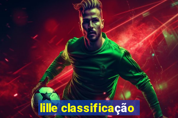 lille classificação