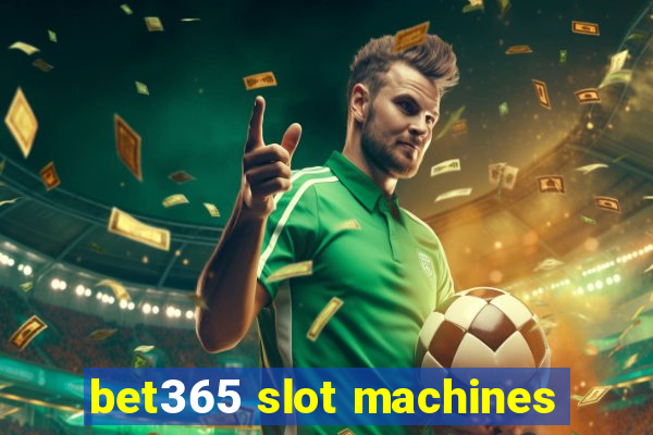 bet365 slot machines