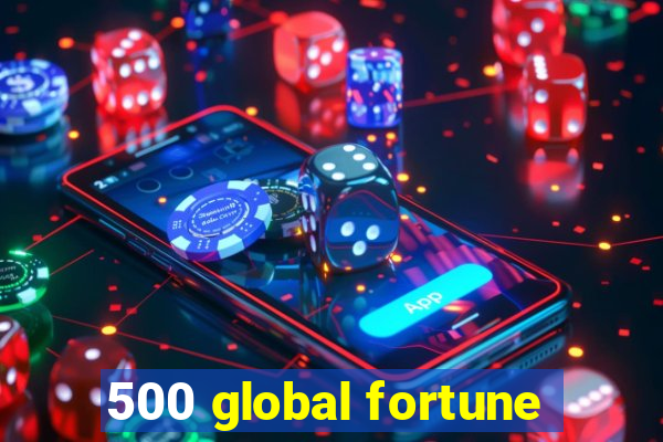 500 global fortune