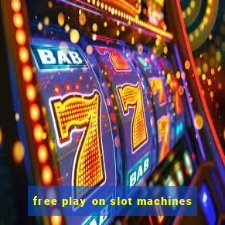 free play on slot machines