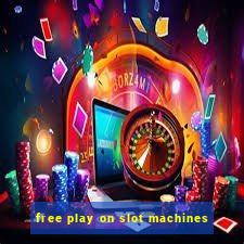 free play on slot machines