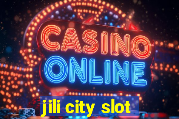 jili city slot