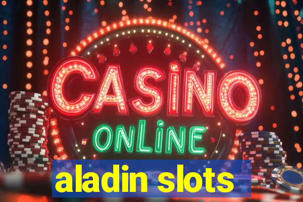 aladin slots