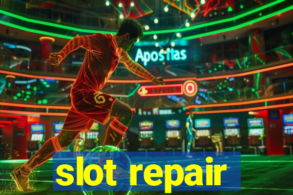 slot repair