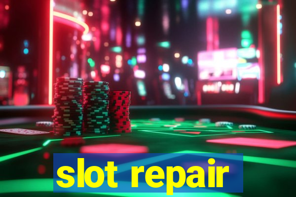 slot repair