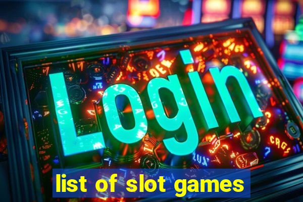 list of slot games