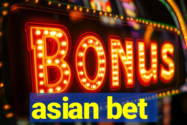 asian bet