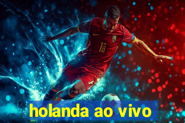 holanda ao vivo