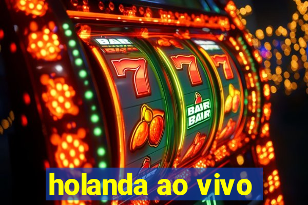 holanda ao vivo