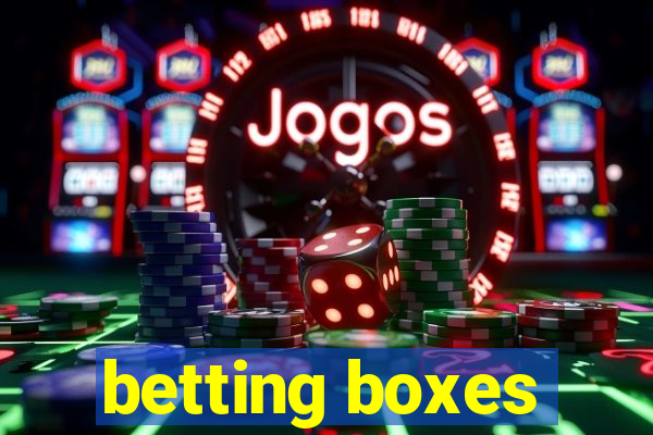 betting boxes