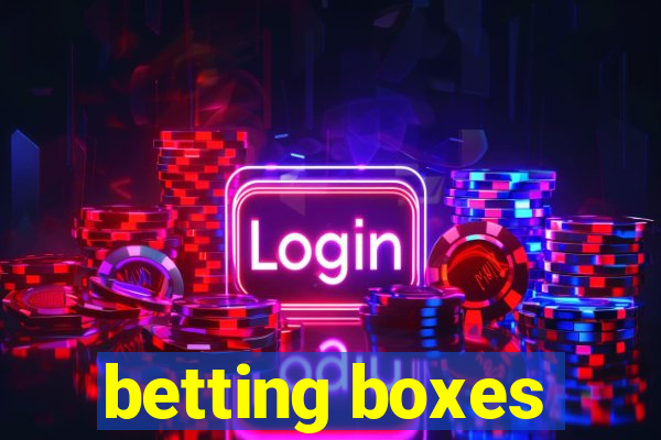 betting boxes