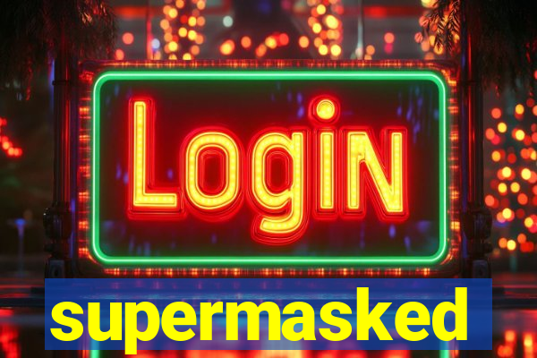 supermasked