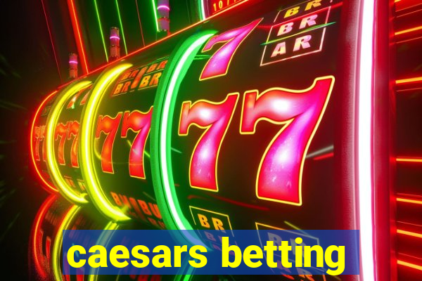 caesars betting