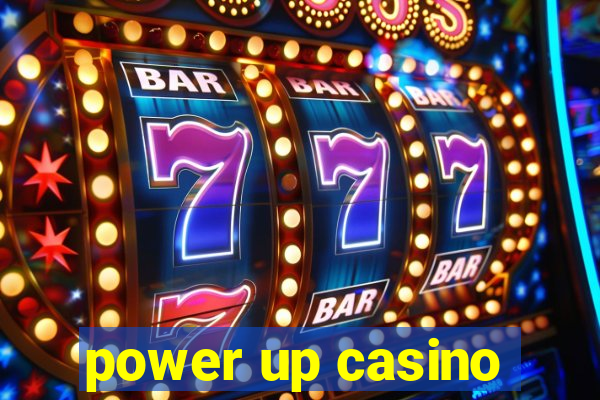 power up casino