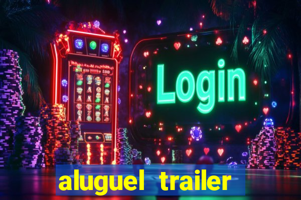 aluguel trailer porto alegre