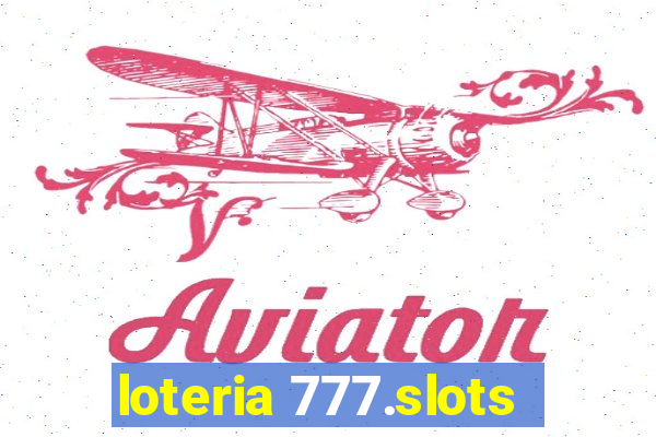 loteria 777.slots