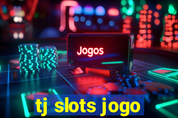 tj slots jogo