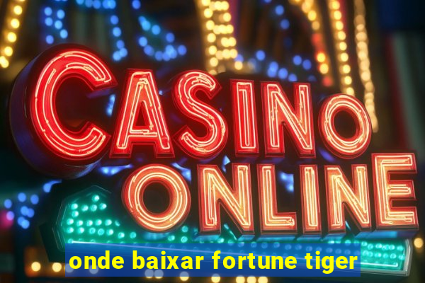 onde baixar fortune tiger