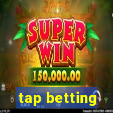 tap betting