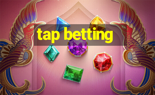 tap betting